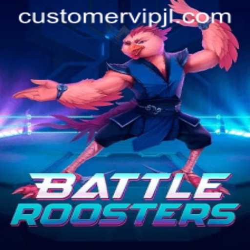 BattleRoosters: A Unique Gaming Experience with VIPJL